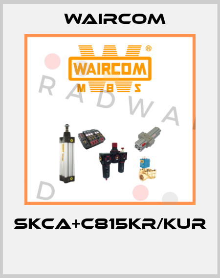 SKCA+C815KR/KUR  Waircom