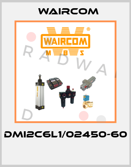 DMI2C6L1/02450-60  Waircom