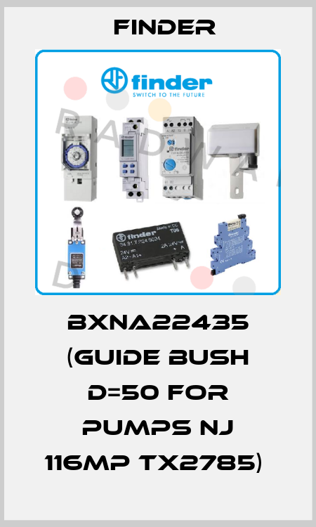 BXNA22435 (GUIDE BUSH D=50 FOR PUMPS NJ 116MP TX2785)  Finder