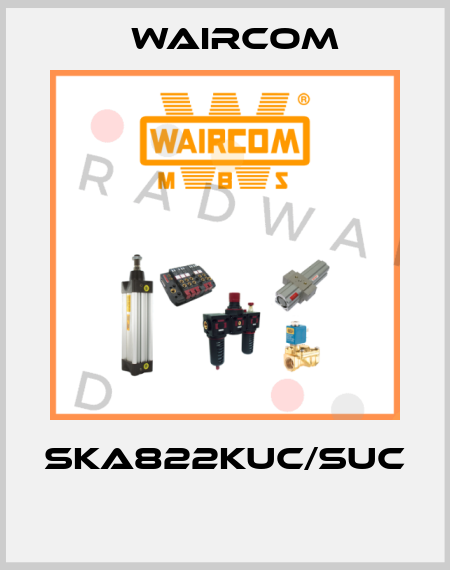 SKA822KUC/SUC  Waircom