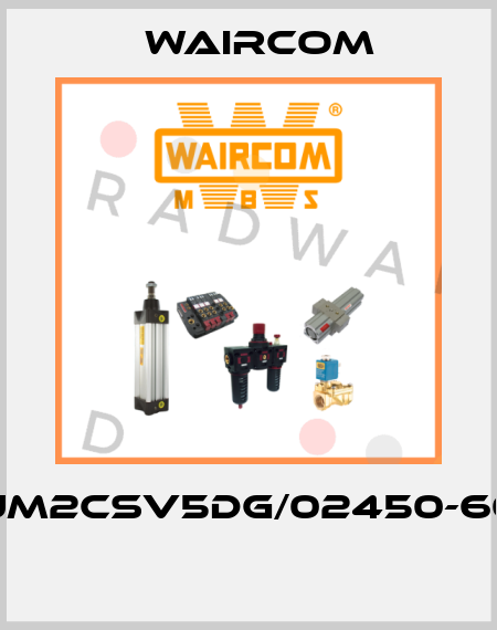 UM2CSV5DG/02450-60  Waircom