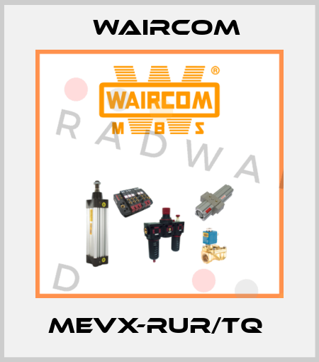 MEVX-RUR/TQ  Waircom