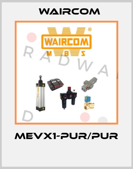 MEVX1-PUR/PUR  Waircom