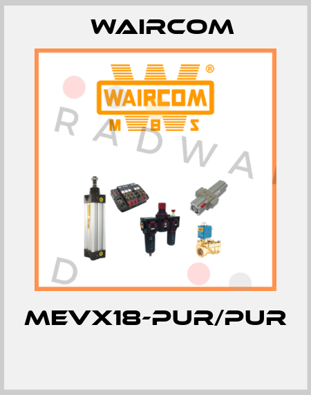 MEVX18-PUR/PUR  Waircom