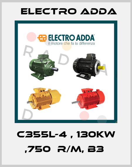 C355L-4 , 130KW ,750  R/M, B3  Electro Adda