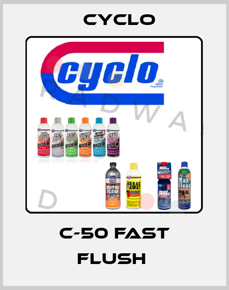 C-50 FAST FLUSH  Cyclo
