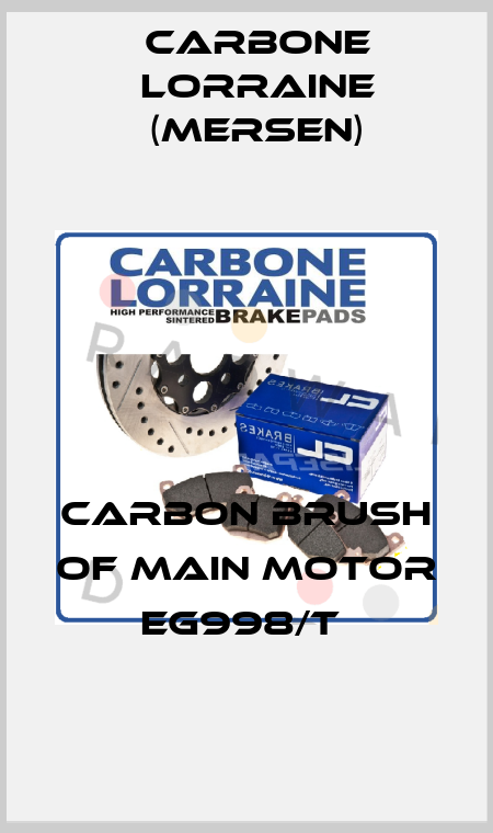 CARBON BRUSH OF MAIN MOTOR EG998/T  Carbone Lorraine (Mersen)