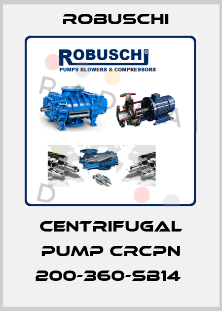 CENTRIFUGAL PUMP CRCPN 200-360-SB14  Robuschi