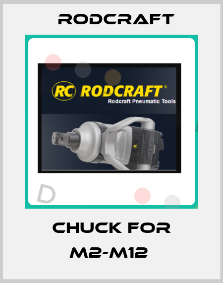 CHUCK FOR M2-M12  Rodcraft