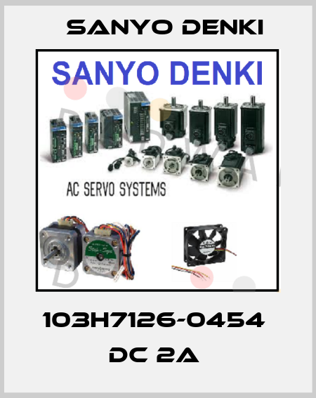 103H7126-0454  DC 2A  Sanyo Denki