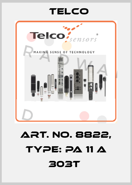 Art. No. 8822, Type: PA 11 A 303T  Telco