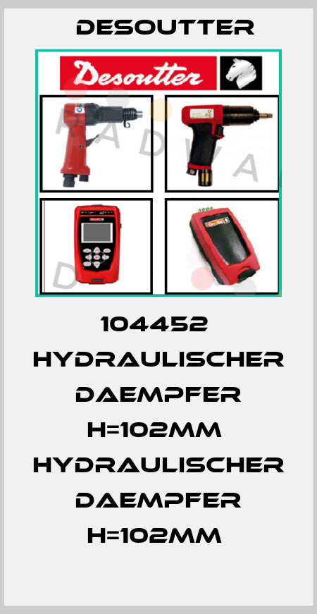 104452  HYDRAULISCHER DAEMPFER H=102MM  HYDRAULISCHER DAEMPFER H=102MM  Desoutter