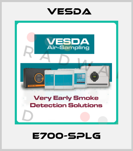 E700-SPLG Vesda