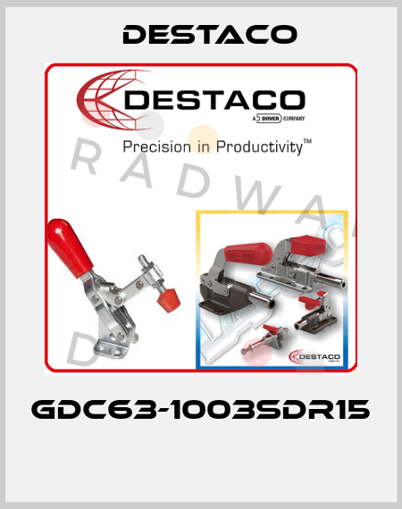 GDC63-1003SDR15  Destaco