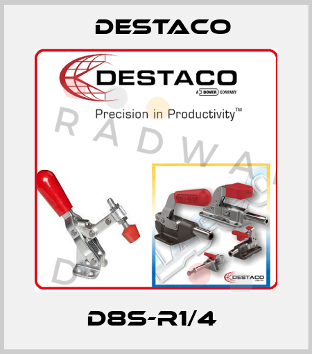 D8S-R1/4  Destaco