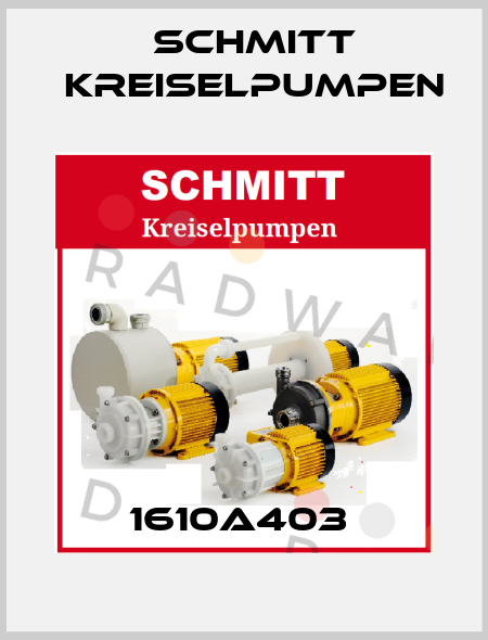 1610A403  Schmitt Kreiselpumpen