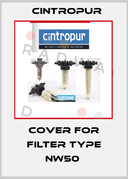 COVER FOR FILTER TYPE NW50  Cintropur