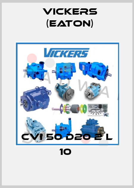 CVI 50 D20 2 L 10  Vickers (Eaton)
