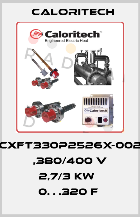 CXFT330P2526X-002 ,380/400 V 2,7/3 KW   0…320 F  Caloritech