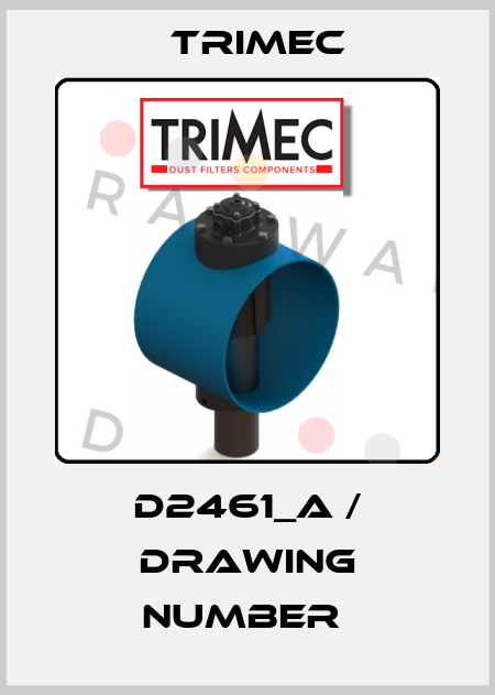 D2461_A / DRAWING NUMBER  Trimec