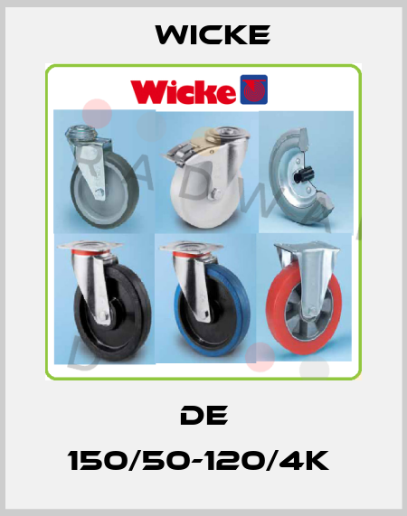 DE 150/50-120/4K  Wicke