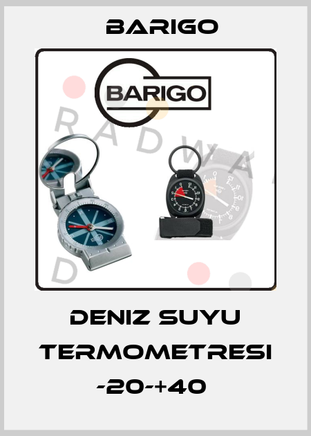 DENIZ SUYU TERMOMETRESI -20-+40  Barigo