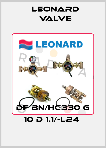 DF BN/HC330 G 10 D 1.1/-L24  LEONARD VALVE