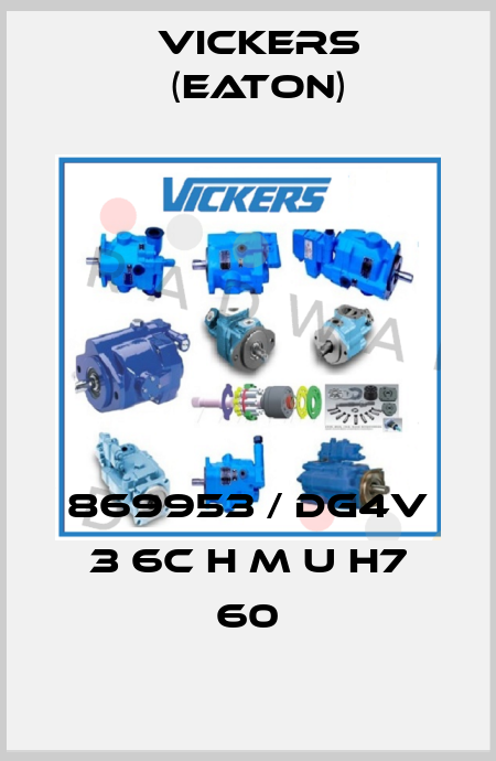 869953 / DG4V 3 6C H M U H7 60 Vickers (Eaton)