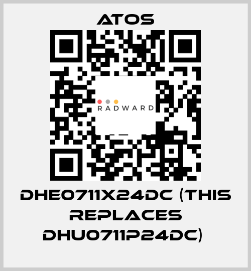 DHE0711X24DC (THIS REPLACES DHU0711P24DC)  Atos