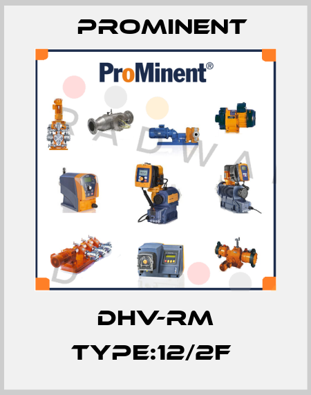 DHV-RM TYPE:12/2F  ProMinent