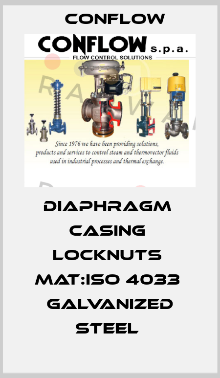 DIAPHRAGM  CASING  LOCKNUTS  MAT:ISO 4033  GALVANIZED STEEL  CONFLOW