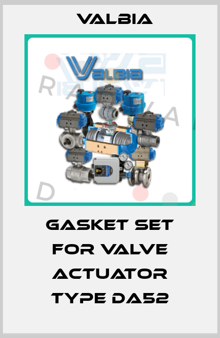 GASKET SET FOR VALVE ACTUATOR TYPE DA52 Valbia