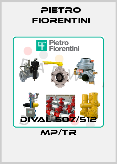 DIVAL 507/512 MP/TR Pietro Fiorentini