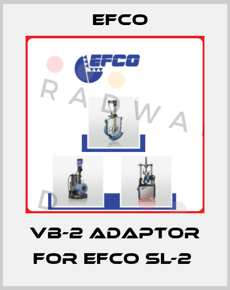VB-2 ADAPTOR FOR EFCO SL-2  Efco