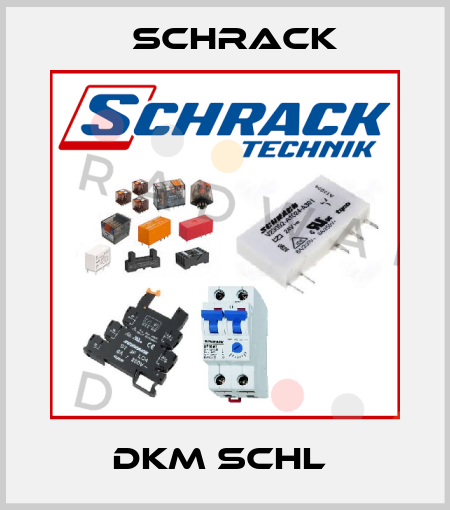 DKM SCHL  Schrack