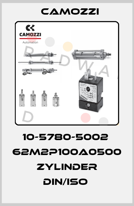 10-5780-5002  62M2P100A0500 ZYLINDER DIN/ISO  Camozzi