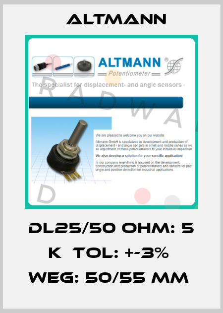 DL25/50 OHM: 5 K  TOL: +-3%  WEG: 50/55 MM  ALTMANN
