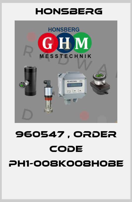 960547 , order code PH1-008K008H0BE  Honsberg