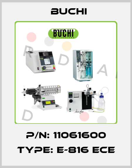 P/N: 11061600 Type: E-816 ECE Buchi