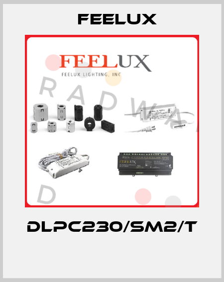 DLPC230/SM2/T  Feelux