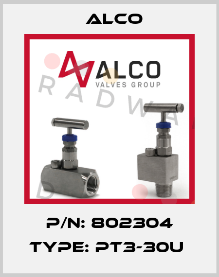 P/N: 802304 Type: PT3-30U  Alco
