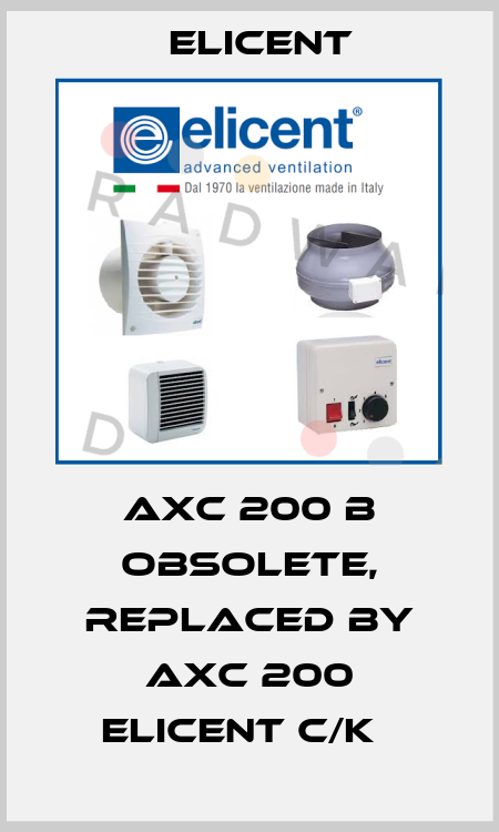 AXC 200 B obsolete, replaced by AXC 200 ELICENT C/K   Elicent