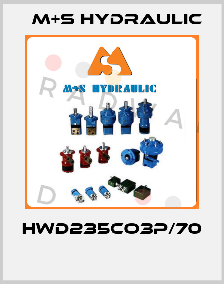 HWD235CO3P/70  M+S HYDRAULIC