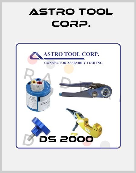 DS 2000  Astro Tool Corp.