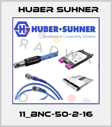 11_BNC-50-2-16 Huber Suhner