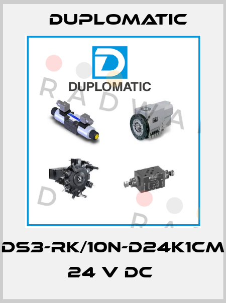 DS3-RK/10N-D24K1CM 24 V DC  Duplomatic