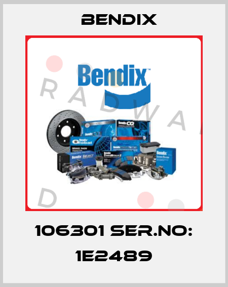 106301 SER.NO: 1E2489 Bendix