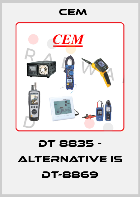 DT 8835 - alternative is DT-8869 Cem