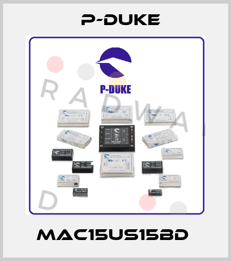 MAC15US15BD  P-DUKE