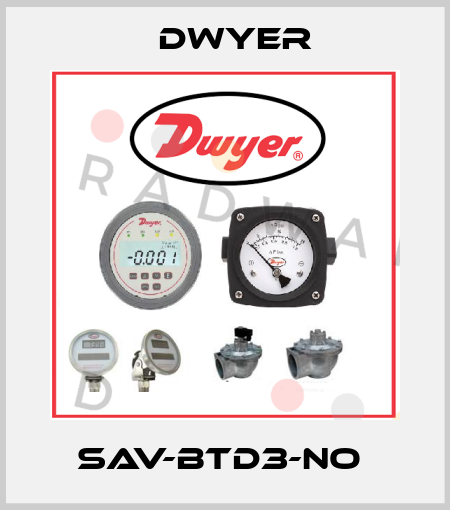 SAV-BTD3-NO  Dwyer
